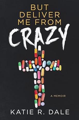 But Deliver Me From Crazy